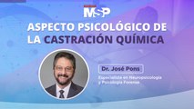 Aspecto psicológico de la castración química - #ExclusivoMSP