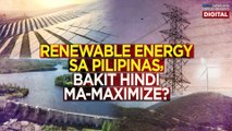 Bakit hindi lubusang mapakinabangan ang renewable energy sa Pilipinas? | Need To Know
