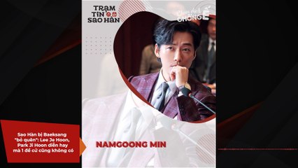 Sao Hàn bị Baeksang "bỏ quên": Lee Je Hoon, Park Ji Hoon diễn hay mà 1 đề cử cũng không có | Điện Ảnh Net