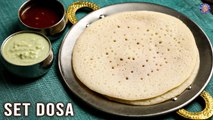 Set Dosa | Fluffy and Soft Dosa Recipe | Healthy Breakfast For Busy Mornings | How To Make Set Dosa?