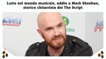 Lutto nel mondo musicale, addio a Mark Sheehan, storico chitarrista dei The Script