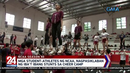 Mga student-athletes ng NCAA, nagpasiklaban ng iba't ibang stunts sa cheer camp | 24 Oras Weekend