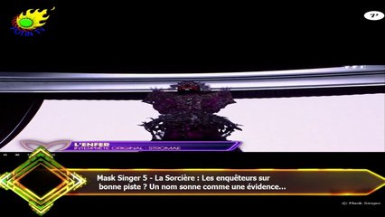 Mask Singer 5 - La Sorcière : Les enquêteurs sur  bonne piste ? Un nom sonne comme une évidence...
