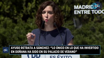 Ayuso retrata a Sánchez Lo único en lo que ha invertido en Doñana ha sido en su palacio de verano