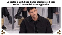 La scelta a UeD, Luca Daffrè pizzicato ed esce anche il nome della corteggiatrice