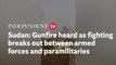 Sudan: Gunfire heard as fighting breaks out amid tensions between army and paramilitaries