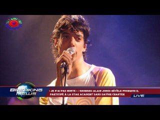 « Je n'ai pas honte » : Georges-Alain Jones révèle pourquoi il  participé à la Star Academy sans sav