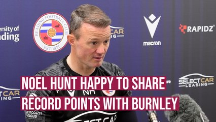 Reading boss Noel Hunt happy to share points record with the Clarets