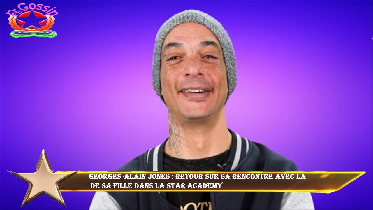 Georges-Alain Jones : retour sur sa rencontre avec la  de sa fille dans la Star Academy