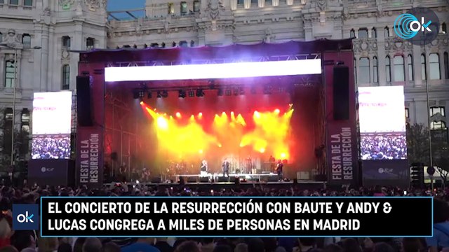 El Concierto de la Resurrección con Baute y Andy & Lucas congrega a miles de personas en Madrid