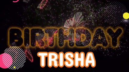 TRISHA Happy Birthday Song – Happy Birthday TRISHA - Happy Birthday Song TRISHA - TRISHA birthday