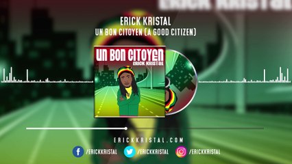 Erick Kristal Un Bon Citoyen (A Good Citizen) Audio Video
