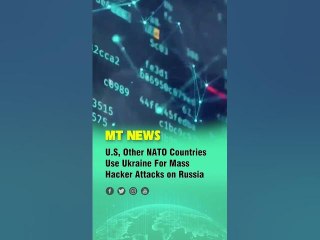 U S, Other NATO Countries Use Ukraine For Mass Hacker Attacks on Russia