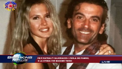 Chi è Nathaly Caldonazzo: L’isola dei famosi,  e la storia con Massimo Troisi