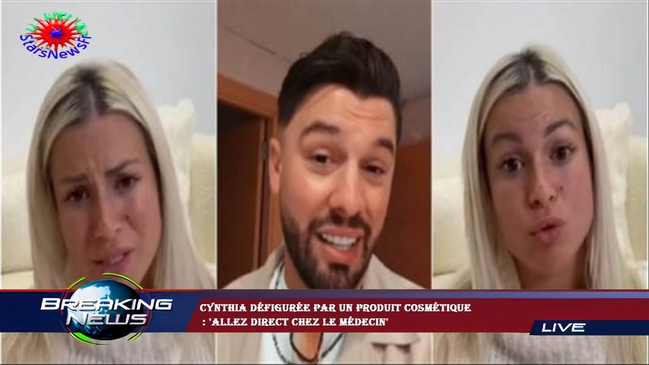 Cynthia défigurée par un produit cosmétique  : 'Allez direct chez le médecin'