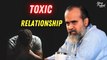 Toxic Relationship || Acharya Prashant