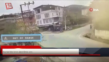 Bursa'da tırın devrilme anı