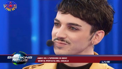 Amici 22: l’opinione di Ebuc  quinta puntata del serale