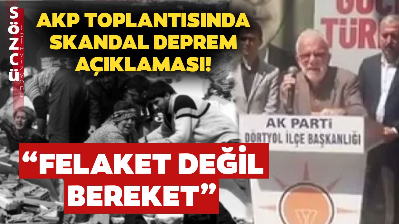 AKP Hatay Toplantısında Skandal Deprem Sözleri! "Felaket Değil Rahmet"