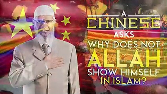 Pace TV official A Chinese Asks Why Does Not Allah Show Himself in Islam? - Dr Zakir Naik