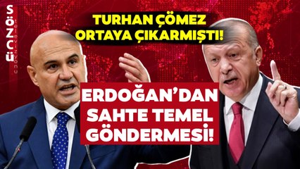 Download Video: İYİ Partili Turhan Çömez Ortaya Çıkarmıştı! Erdoğan’dan Sahte Temel Göndermesi