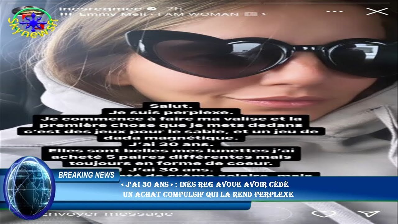 « J'ai 30 ans » : Inès Reg avoue avoir cédé  un achat compulsif qui la rend perplexe