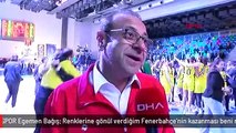 SPOR Egemen Bağış: Renklerine gönül verdiğim Fenerbahçe'nin kazanması beni mutlu etti