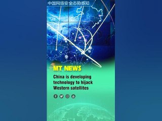China is developing technology to hijack Western satellites