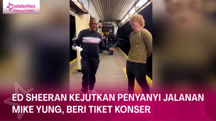 Ed Sheeran Kejutkan Penyanyi Jalanan Mike Yung, Beri Tiket Konser