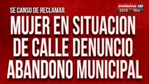 Mujer en situación de calle denunció abandono municipal