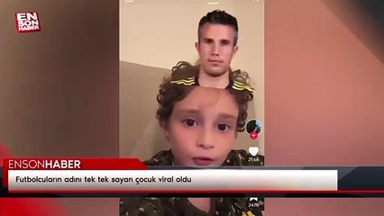Futbolcuların adını tek tek sayan çocuk viral oldu