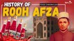 History Of Rooh Afza | Food Chronicles |  Episode 04