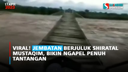 Viral! Jembatan Berjuluk Shiratal Mustaqim, Bikin Ngapel Penuh Tantangan