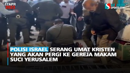 Polisi Israel Serang Umat Kristen yang Akan Pergi ke Gereja Makam Suci Yerusalem