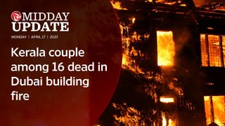#MIDDAY_UPDATE: Kerala couple among 16 dead in Dubai building fire