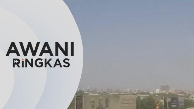 AWANI Ringkas: Konflik Sudan: Bawa pulang rakyat Malaysia jika situasi bertambah tegang