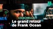 Frank Ocean fait son retour à Coachella et confirme un futur nouvel album