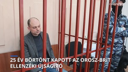 25 év börtönbüntetést kapott az orosz ellenzéki újságíró, amiért nyíltan beszélt Putyin inváziójáról
