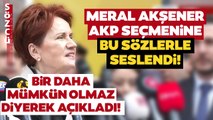 Meral Akşener'den AKP Seçmenine Çarpıcı Çağrı! 'Diyelim ki Erdoğan Kazandı...'