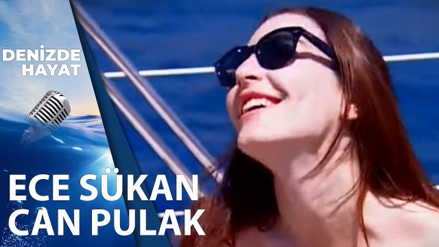Ece Sükan ve Can Pulak | Denizde Hayat