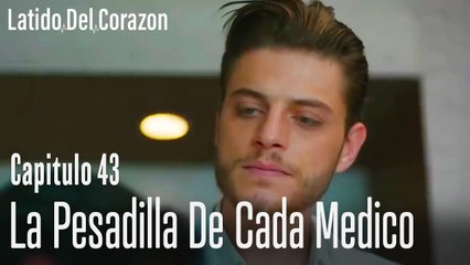 La pesadilla de cada medico - Latido del Corazón Capitulo 43