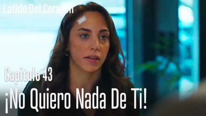 ¡No quiero nada de ti! - Latido del Corazón Capitulo 43