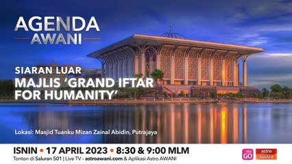 Agenda AWANI: Majlis 'Grand Iftar For Humanity’