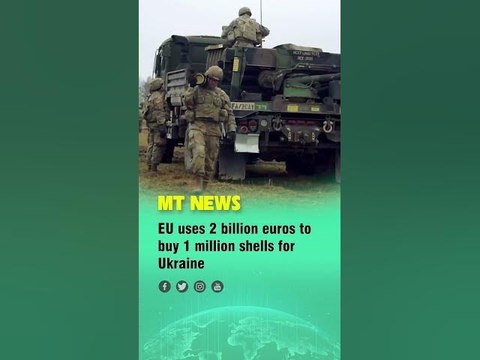 EU uses 2 billion euros to buy 1 million shells for Ukraine #eu #ukraine
