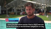 How Nadal and Alcaraz have helped Norrie prepare for Barcelona