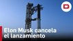 Elon Musk cancela la prueba orbital de su nave interplanetaria por problemas técnicos