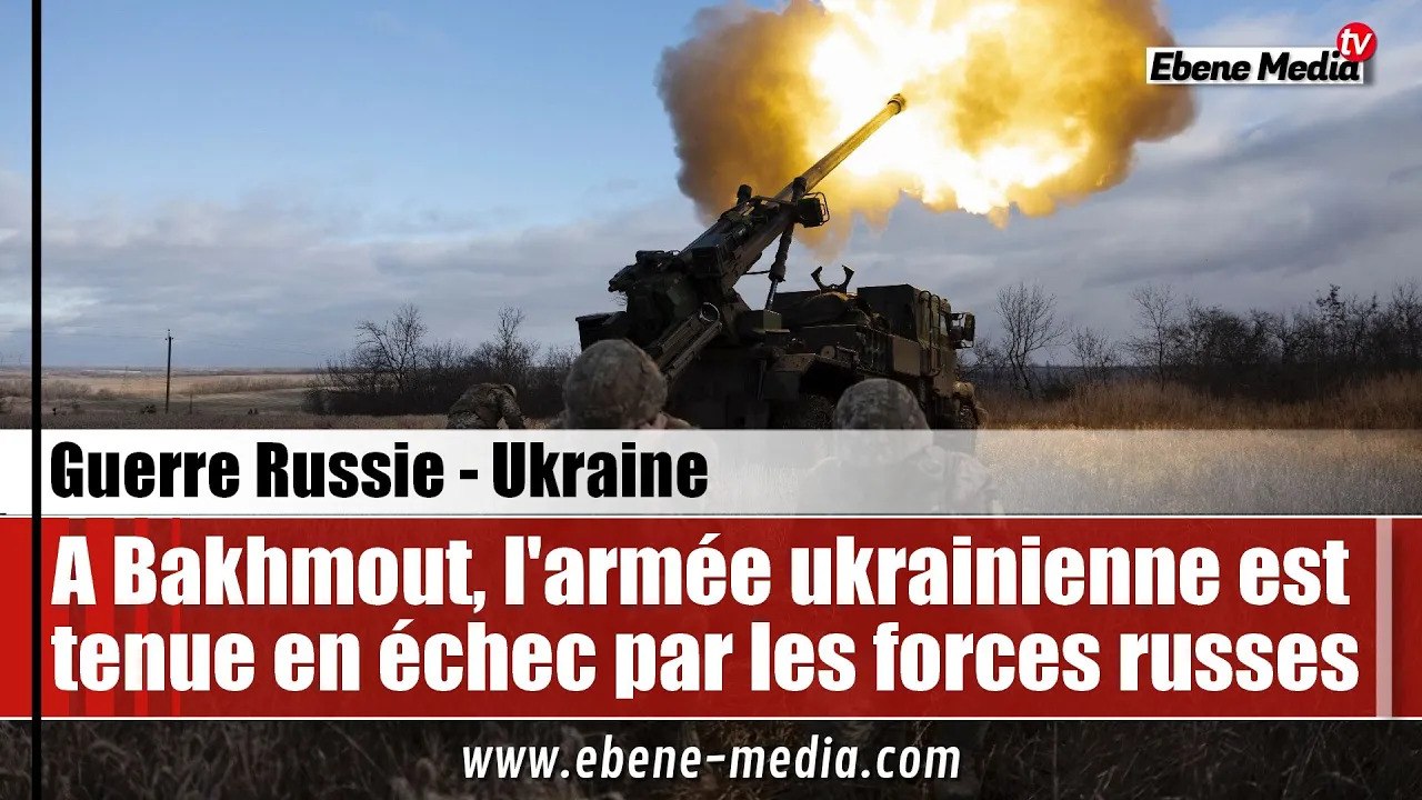 A Bakhmout, l'armée ukrainienne plusieurs fois mise en déroute par l'armée russe