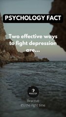 Two effective ways to fight depression are...  psychology fact #shorts