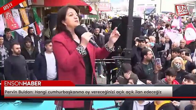 Pervin Buldan: Hangi cumhurbaşkanına oy vereceğinizi açık açık ilan edeceğiz