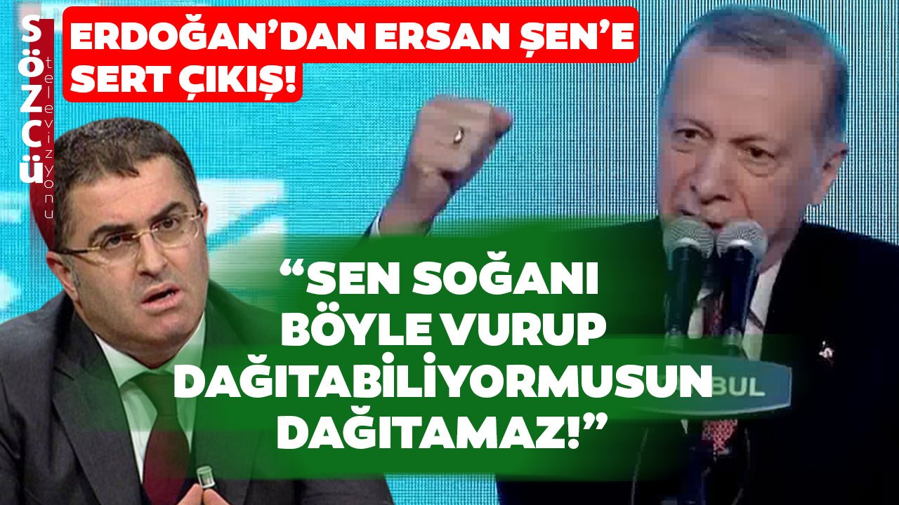 Cumhurbaşkanı Erdoğan Ersan Şen'i Hedef Aldı! İşte O Sözler